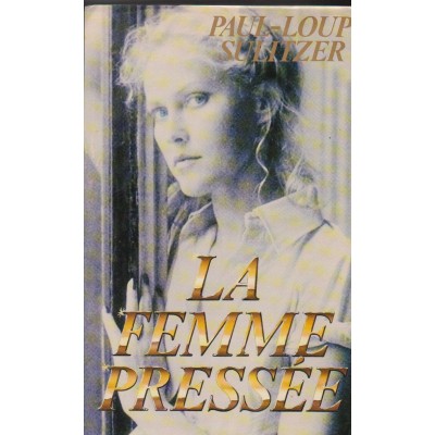 La femme pressée Paul-Loup Sulitzer