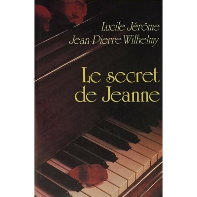 Le secret de Jeanne Lucile Jérôme   Jean-Pierre...