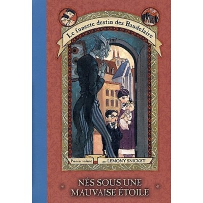 Le funeste destin de Baudelaire Nés sous une...
