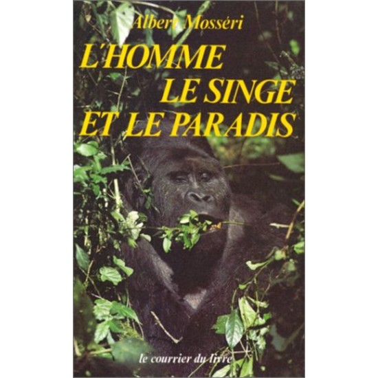 L'homme le singe et le paradis  Albert Mosséri