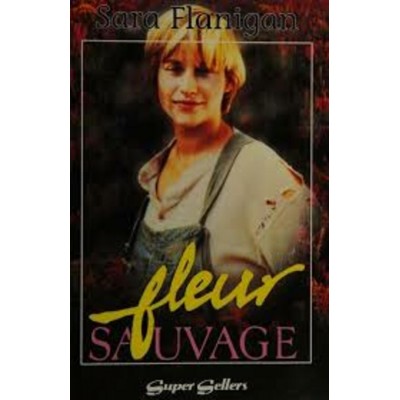 Fleur sauvage Sara Flanigan