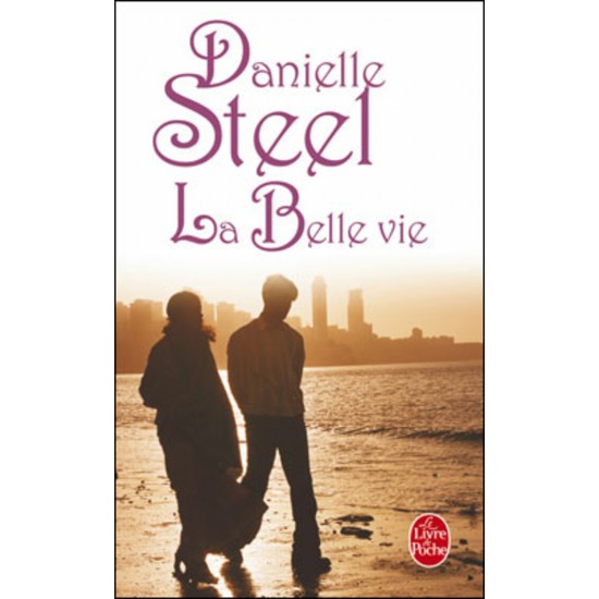 La belle vie Danielle Steel format poche