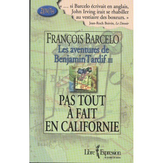 Les aventures de Benjamin Tardif tome 3 Pas tout a fait en Californie François Barcelo