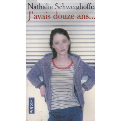 J'avais douze ans Nathalie Schweighoffer format...