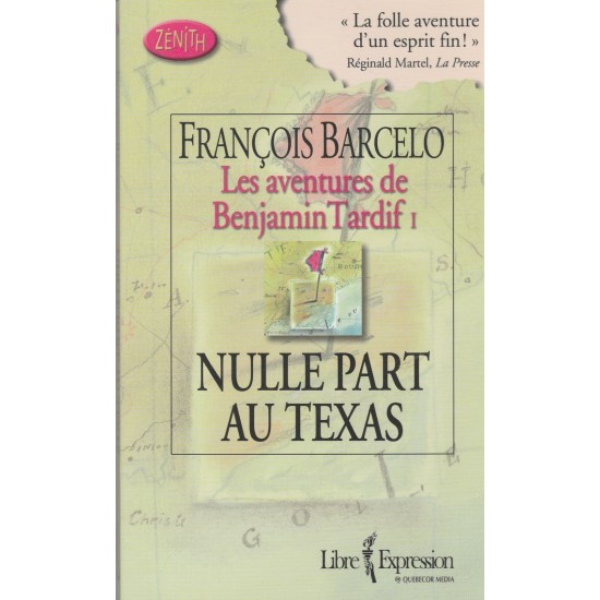 Les aventures de Benjamin Tardif tome 1 Nulle Part  au Texas  François Barcelo