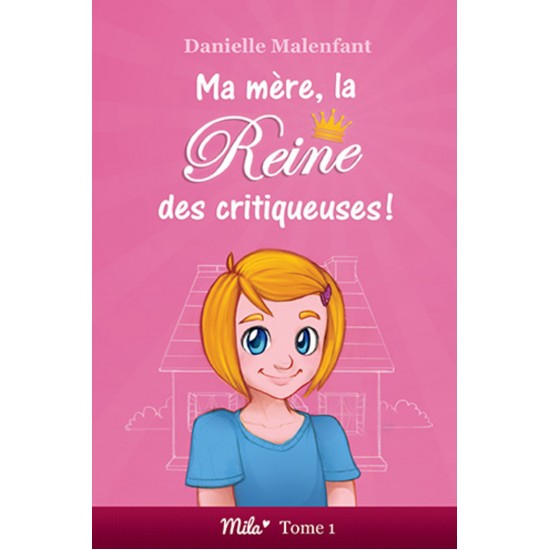 Série Mila tome 1 — Ma mère, la reine des critiqueuses — ÉPUISÉ
