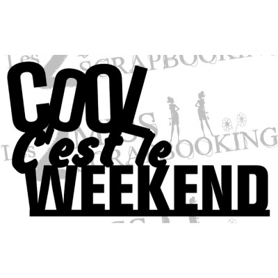 Cool c'est le weekend Cool c'est le weekend