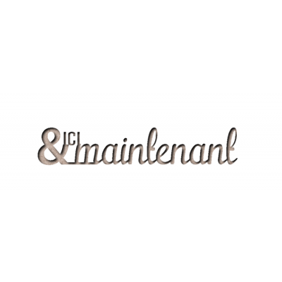 Ici & maintenant