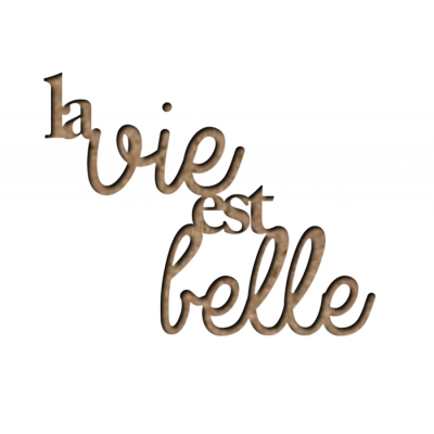 La vie est belle