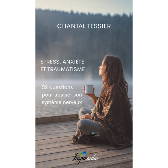 Stress, anxiété et traumatisme : 52 cartes pour mieux comprendre son système nerveux