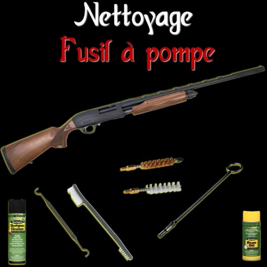 Nettoyage fusil à pompe