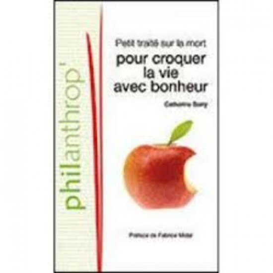 Petit traité sur la mort pour croquer la vie avec...