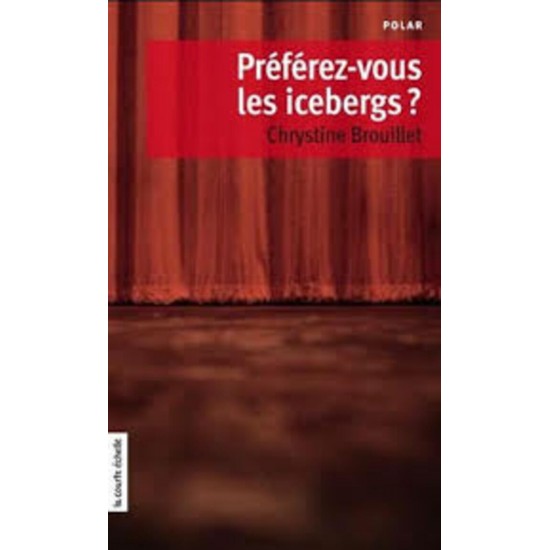 Préférez-vous les icebergs ? De Chrystine...