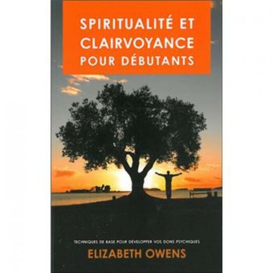 Spiritualité et clairvoyance pour débutants De Elizabeth Owens