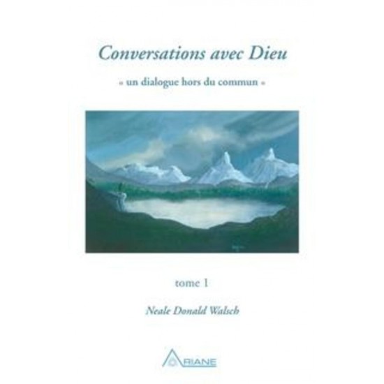 Conversations avec Dieu Tome 1 De  Neale Walsch