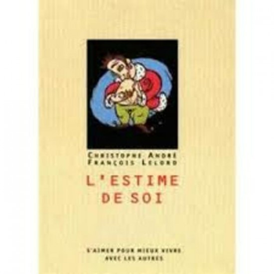 L'Estime de soi De Christophe Andre & Francois...