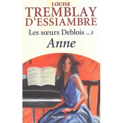 Les Soeurs Deblois T.03 Anne De Louise...