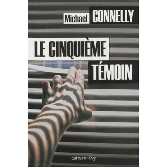 Le Cinquième témoin De Michael Connelly