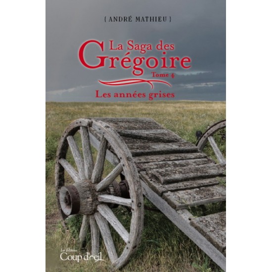 La Saga des Grégoire T.04 Les années grises De...