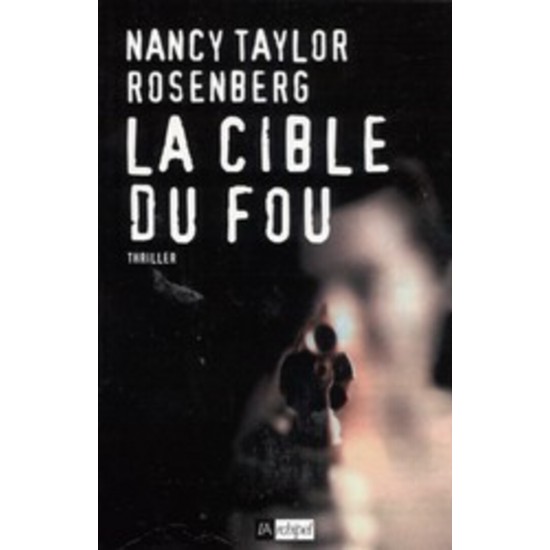 La Cible du fou De Nancy Taylor Rosenberg