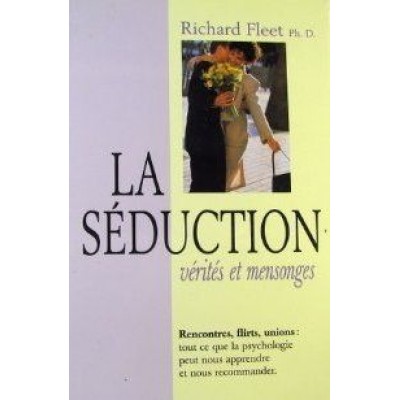 La Séduction: vérités et mensonges De Richard...