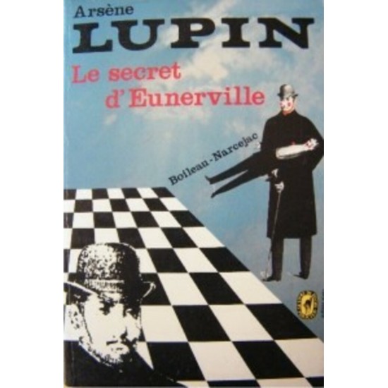 Arsène Lupin : Le Secret d'Eunerville  De Pierre...