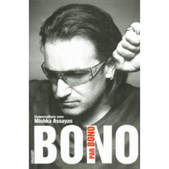 Bono par Bono De Michka Assayas