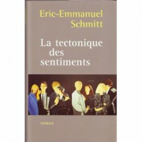 La Tectonique des sentiments De Eric-Emmanuel...