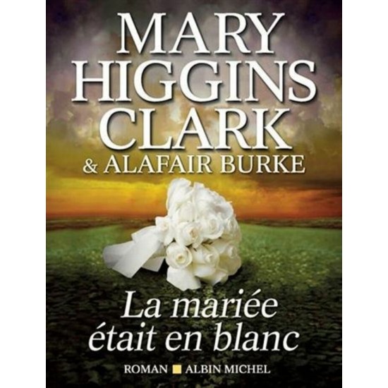 La Mariée était en blanc De Mary Higgins Clark |...