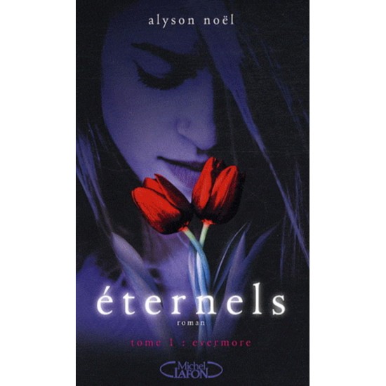 éternels tome 1: Evermore De Alyson Noel  