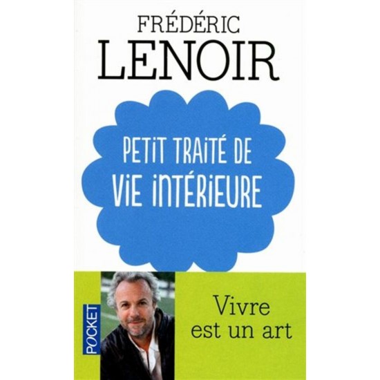 Petit traité de vie intérieure De Frédéric...