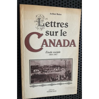 Lettres sur le Canada : étude sociale De Arthur...