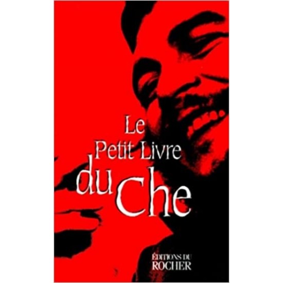 Le Petit livre du Che De Collectif