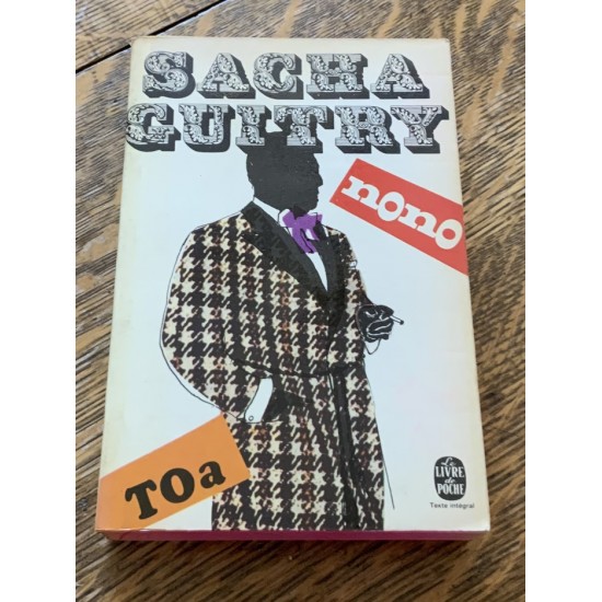 Nono suivi de Toa De Sacha Guitry 