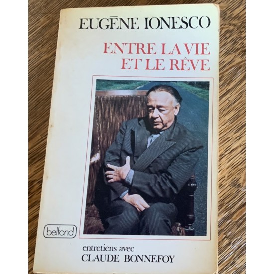 Entre la vie et le rêve De Eugene Ionesco...