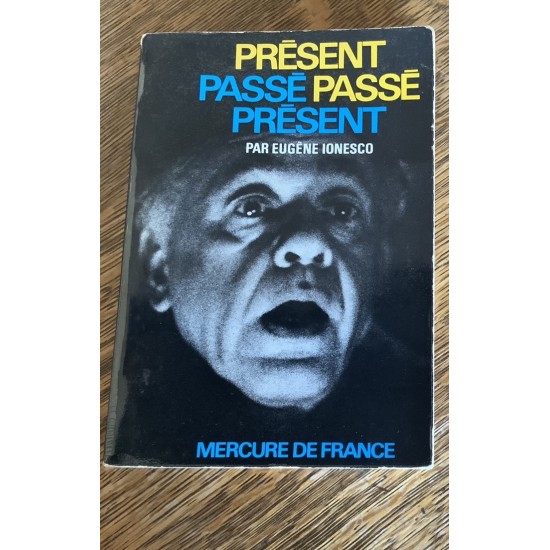 Présent passé passé présent De Eugène Ionesco