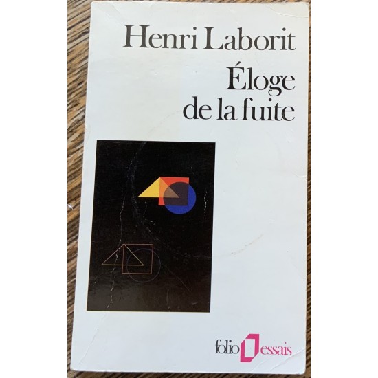 Eloge de la fuite De Henri Laborit