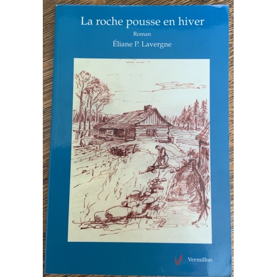 La Roche pousse en hiver De Éliane P. Lavergne