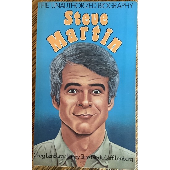 Steve Martin The unauthorized biography De Lenburg...