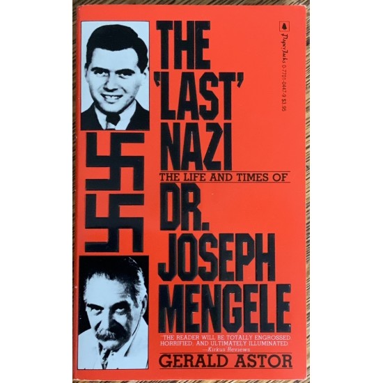 The Last Nazi: The Life and Times of Joseph Mengele De  Gerald Astor