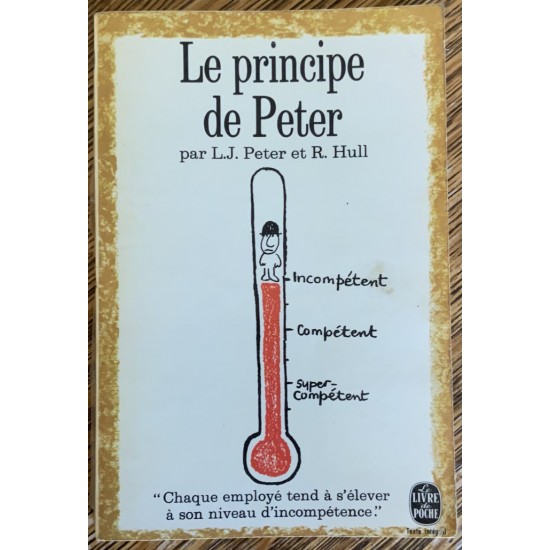 Le Principe de Peter De Laurence J Peter | Raymond...