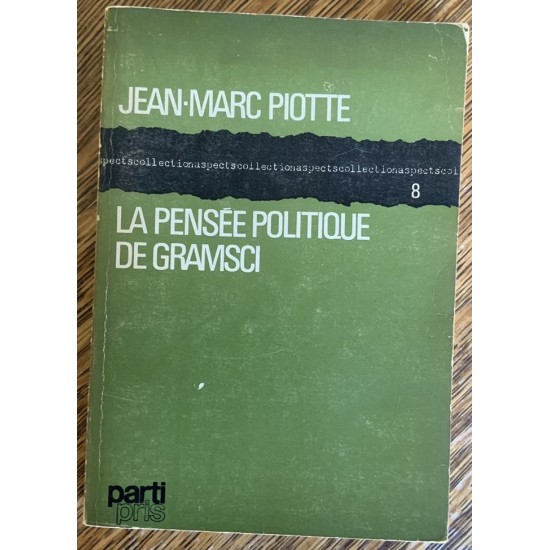 La Pensée politique de Gramsci De Jean-Marc...