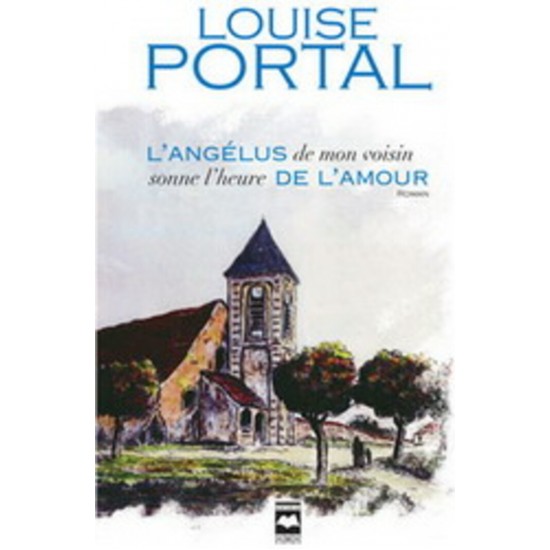 L ‘ Angelus de mon voisin sonne l'heure De Louise Portal