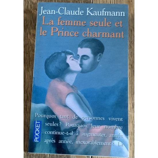 La Femme seule et le Prince charmant De Jean-Claude Kaufmann