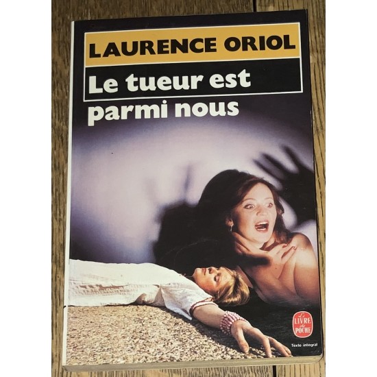 Le tueur est parmi nous De Laurence Oriol