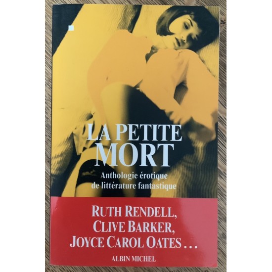 La petite mort - Anthologie érotique de la...