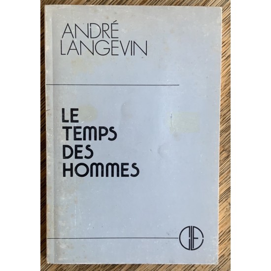 Le temps des hommes De Andre Langevin