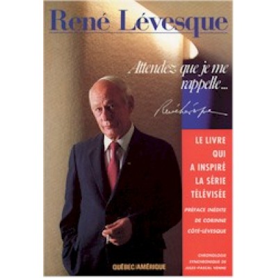 René Lévesque Attendez, que je me rappelle...