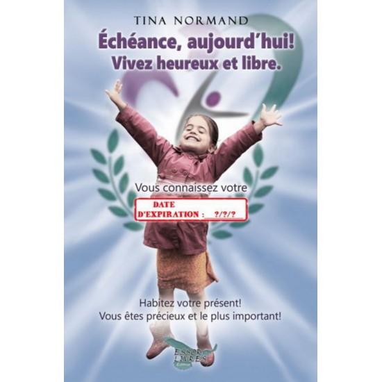 Échéance, aujourd'hui! Vivez heureux et libre De...