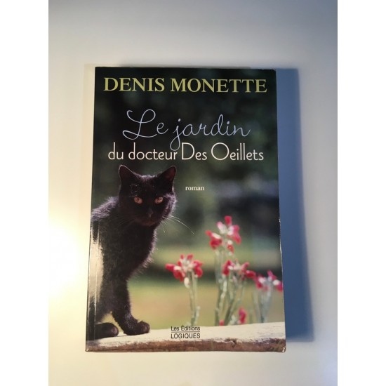 Le Jardin du docteur Des Oeillets De Denis Monette